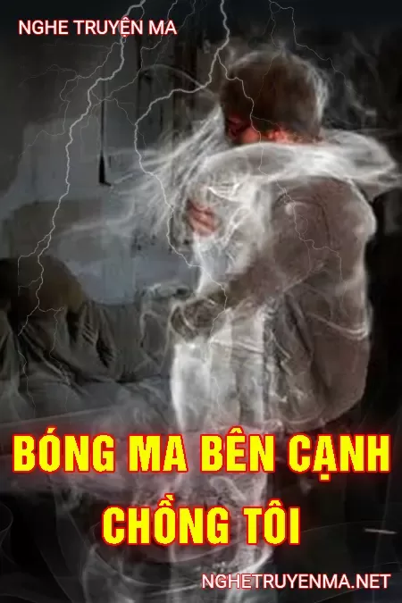 Bóng Ma Bên Cạnh Chồng Tôi