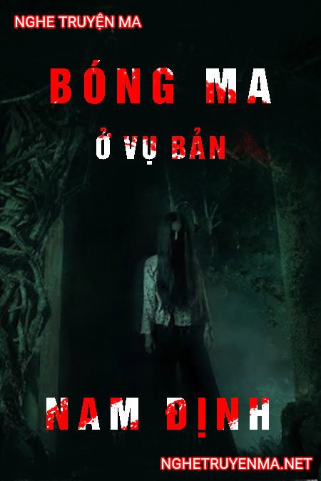 Bóng ma ở Vụ Bản Nam Định