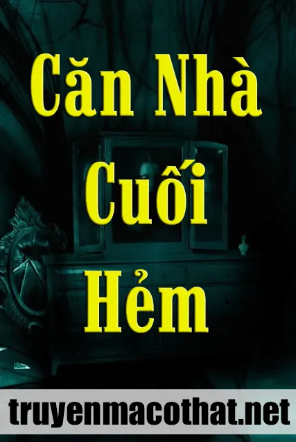 Căn nhà cuối hẻm