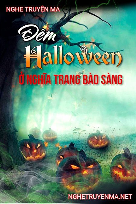 Đêm halloween ở nghĩa trang bào sàng