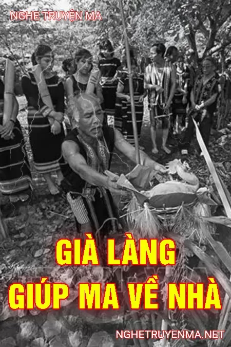 Già Làng Giúp Ma Về Nhà