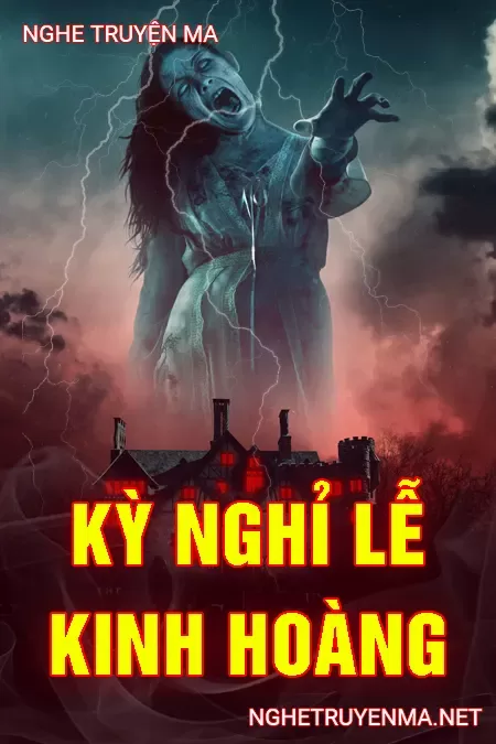 Kỳ Nghỉ Lễ Kinh Hoàng