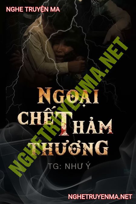 Ngoại C.hết Thảm Thương