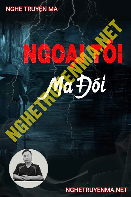 Ngoại Tôi Là Ma Đói