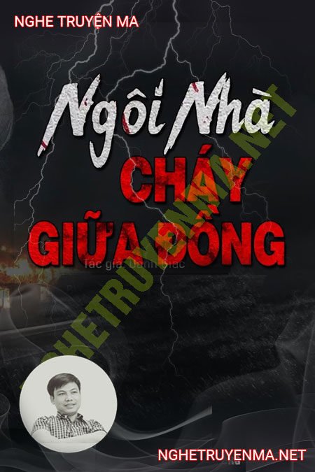 Ngôi Nhà Cháy Giữa Đồng