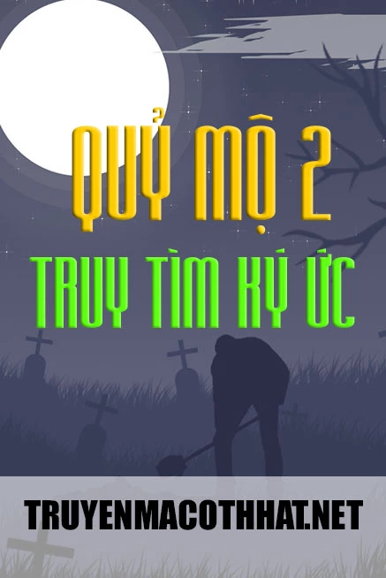 Quỷ Mộ 2 – Truy Tìm Ký Ức