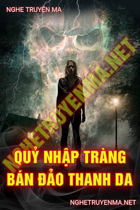 Quỷ Nhập Tràng Bán Đảo Thanh Đa