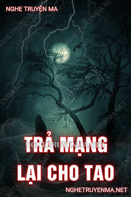 Trả M.ạng Cho Tao