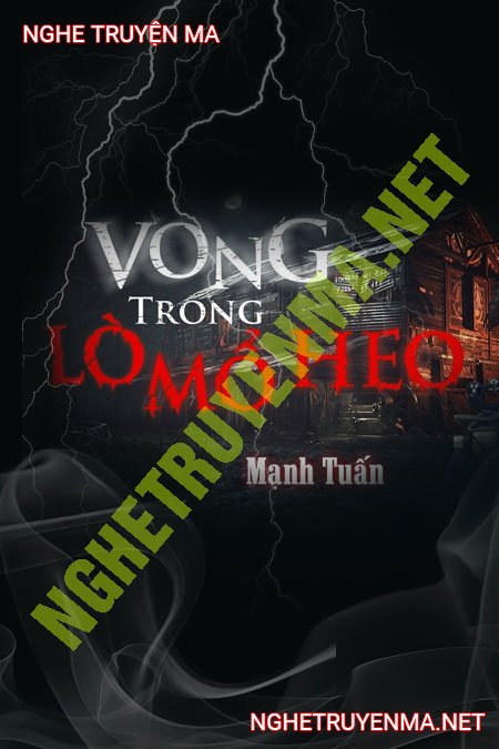 Vong Trong Lò M.ổ H.eo