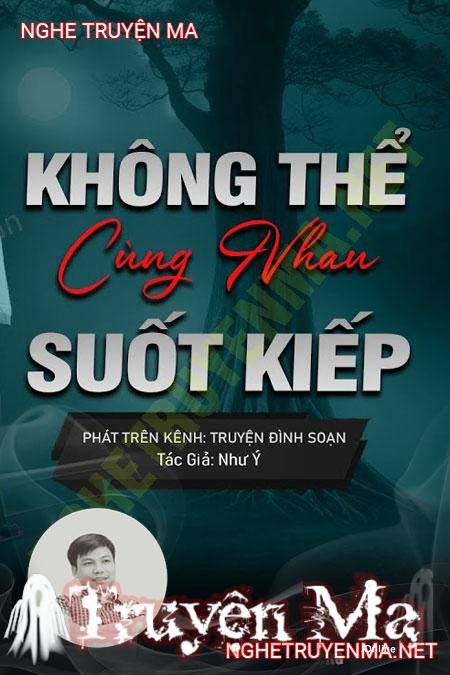 Không Thể Cùng Nhau Suốt Kiếp