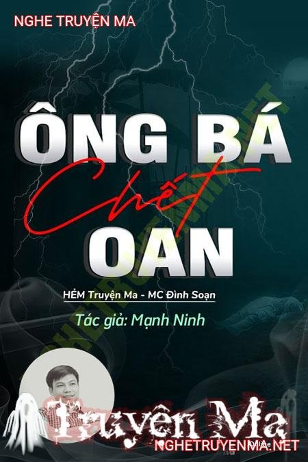 Ông Bá C.hết Oan