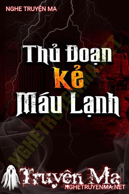 Thủ Đoạn Của Kẻ Máu Lạnh